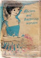 Alison wil ballerina worden - geschreven als vijftienjarig meisje dat droomde van ballet