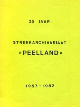 25 jaar Streekarchivariaat Peelland 1957-1982 LR.jpg